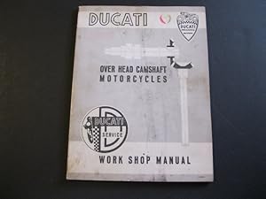 DUCATI WORK SHOP MANUAL 4 and 5 Speed Ducati Single Overhead Camshaft Motor Cycles