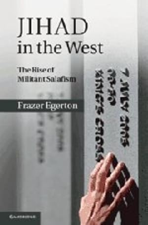 Image du vendeur pour Jihad in the West: The Rise of Militant Salafism by Egerton, Frazer [Hardcover ] mis en vente par booksXpress