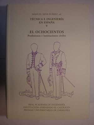 Seller image for Tcnica e ingeniera en Espaa. Tomo V. El ochocientos. Profesiones e instituciones civiles for sale by Librera Antonio Azorn