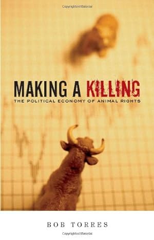 Bild des Verkufers fr Making A Killing: The Political Economy of Animal Rights by Torres, Bob [Paperback ] zum Verkauf von booksXpress