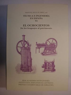 Seller image for Tcnica e ingeniera en Espaa. Tomo VI. El ochocientos. De los lenguajes al patrimonio for sale by Librera Antonio Azorn