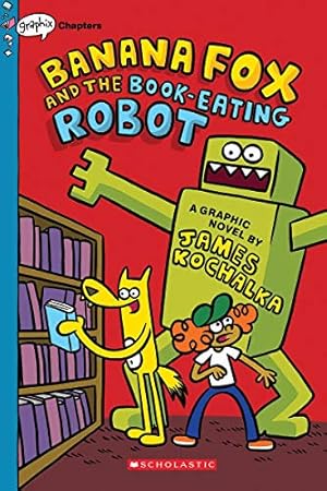 Seller image for Banana Fox and the Book-Eating Robots (Banana Fox #2) (2) by Kochalka, James [Paperback ] for sale by booksXpress