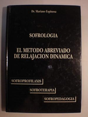 Seller image for Sofrologa. El mtodo abreviado de relajacin dinmica. Sofroprofilaxis. Sofroterapia. Sofropedagoga for sale by Librera Antonio Azorn