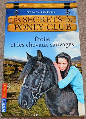 Les Secrets du Poney-Club, Tome 3 : Étoile et les chevaux sauvages