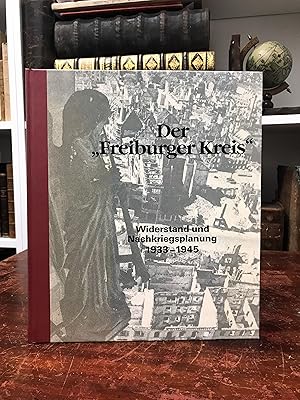 Image du vendeur pour Der Freiburger Kreis. Widerstand und Nachkriegsplanung 1933 - 1945. Katalog einer Ausstellung. mis en vente par Antiquariat Seibold