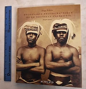 Bild des Verkufers fr Photographic Discovery of New Caledonia, 1848-1900 zum Verkauf von Mullen Books, ABAA