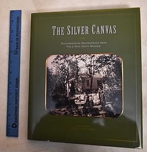 Seller image for The Silver Canvas: Daguerreotypes Masterpieces From The J. Paul Getty Museum for sale by Mullen Books, ABAA