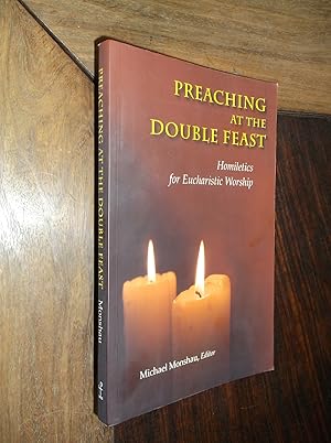 Seller image for Preaching at the Double Feast: Homiletics for Eucharistic Worship for sale by Barker Books & Vintage