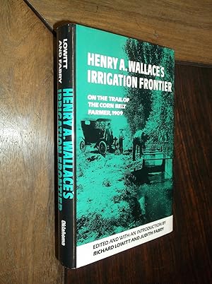 Seller image for Henry A. Wallace's Irrigation Frontier: On the Trail of the Corn Belt Farmer, 1909 (Western Frontier Library) for sale by Barker Books & Vintage