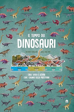 Seller image for Il tempo dei dinosauri. Crea, gioca e scopri con i giganti della preistoria for sale by Libro Co. Italia Srl
