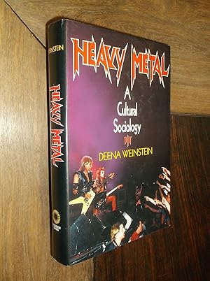 Heavy Metal: A Cultural Sociology