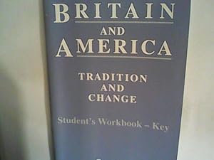 Seller image for Britain and America Tradition and Change, Student's Workbook- Key for sale by ANTIQUARIAT FRDEBUCH Inh.Michael Simon