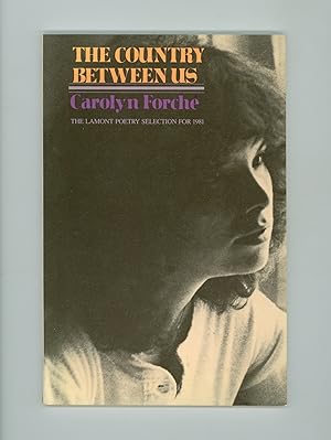 The Country Between Us, Poems by Carolyn Forché. Signed and Inscribed by Carolyn Forché. Lamont P...