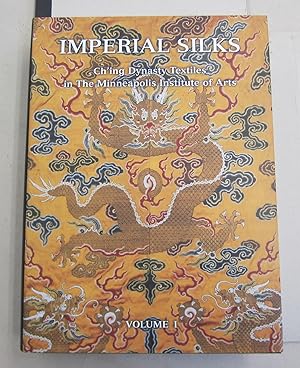 Imperial Silks: Ch'ing Dynasty Textiles in The Minneapolis Institute of Arts (2 Volume Set)