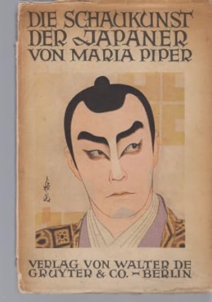 Die Schaukunst der Japaner. Dramen, Szenenbilder und Schauspielerporträts des altjapanischen Volk...