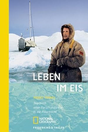 Bild des Verkufers fr Leben im Eis: Tagebuch einer Forschungsreise in die Polarnacht zum Verkauf von Antiquariat Armebooks