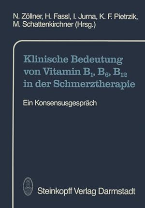 Klinische Bedeutung von Vitamin B1, B6, B12 in der Schmerztherapie: Ein Konsensusgespräch