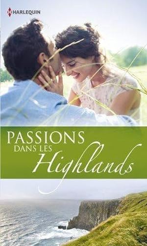 Image du vendeur pour passions dans les Highlands ; l'amant des Highlands ; un chteau sur la lande ; une passion cossaise mis en vente par Chapitre.com : livres et presse ancienne