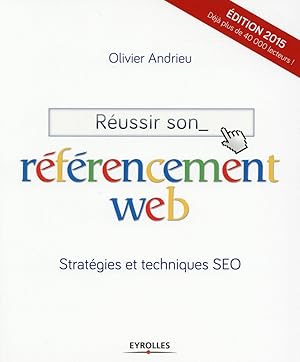 Image du vendeur pour russir son rfrencement web ; stratgies et techniques SEO (dition 2015) mis en vente par Chapitre.com : livres et presse ancienne