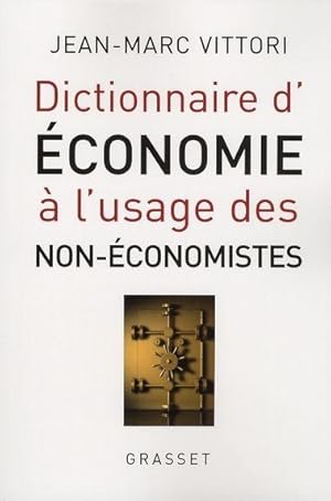 Image du vendeur pour Dictionnaire d'conomie  l'usage des non-conomistes mis en vente par Chapitre.com : livres et presse ancienne