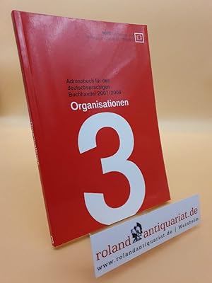 Adressbuch für den deutschsprachigen Buchhandel 2007/2008: Organisationen