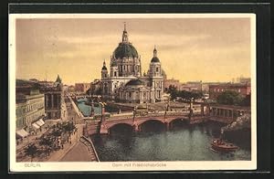 Ansichtskarte Berlin, Dom mit Friedrichsbrücke