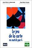 Image du vendeur pour Le Jeu De La Carte En Match Par 4 mis en vente par RECYCLIVRE
