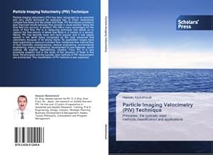 Imagen del vendedor de Particle Imaging Velocimetry (PIV) Technique : Principles, the typically used methods,classification and applications a la venta por AHA-BUCH GmbH