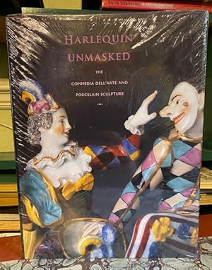 Seller image for Harlequin Unmasked: The Commedia Dell'arte and Porcelain Sculpture for sale by Foster Books - Stephen Foster - ABA, ILAB, & PBFA