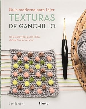 Texturaws de ganchillo guia moderna para tejer