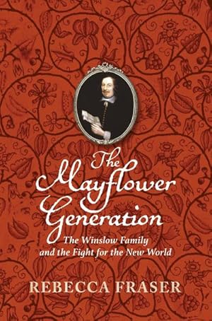 Seller image for The Mayflower Generation : The Winslow Family and the Fight for the New World for sale by AHA-BUCH GmbH