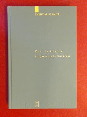 Bild des Verkufers fr Das Satirische in Juvenals Satiren. Band 58 aus der Reihe "Untersuchungen zur antiken Literatur und Geschichte". zum Verkauf von Wissenschaftliches Antiquariat Zorn