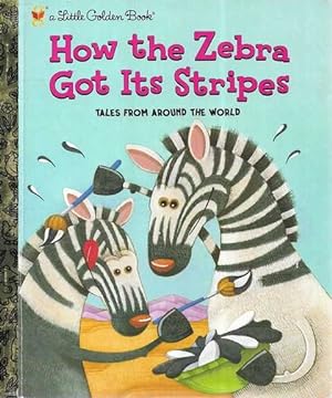 Bild des Verkufers fr How The Zebra Got Its Stripes: Tales from Around the World zum Verkauf von Leura Books
