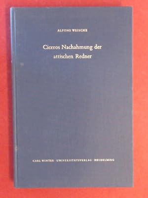 Imagen del vendedor de Ciceros Nachahmung der attischen Redner. Band 45 aus der Reihe "Bibliothek der klassischen Altertumswissenschaften". a la venta por Wissenschaftliches Antiquariat Zorn