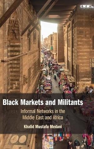 Seller image for Black Markets and Militants (Hardcover) for sale by AussieBookSeller