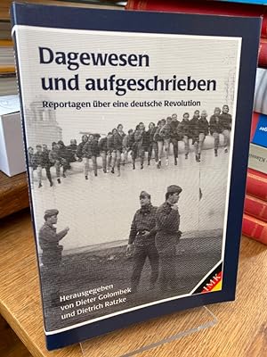 Bild des Verkufers fr Dagewesen und aufgeschrieben Reportagen ber eine deutsche Revolution. zum Verkauf von Antiquariat Hecht