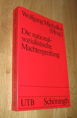 Bild des Verkufers fr Die nationalsozialistische Machtergreifung. Wolfgang Michalka (Hrsg.) / UTB ; 1329 zum Verkauf von Dipl.-Inform. Gerd Suelmann