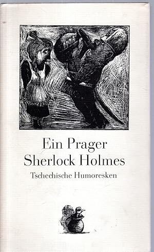 Bild des Verkufers fr Ein Prager Sherlock Holmes: Tschechische Humoresken, mit Illustrationen zum Verkauf von Antiquariat Jterbook, Inh. H. Schulze