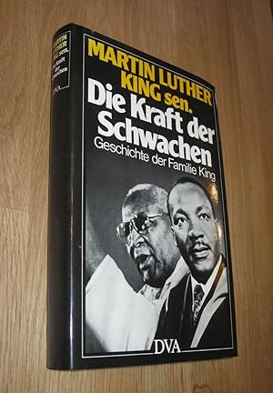 Image du vendeur pour Die Kraft der Schwachen. Geschichte der Familie King mis en vente par Dipl.-Inform. Gerd Suelmann