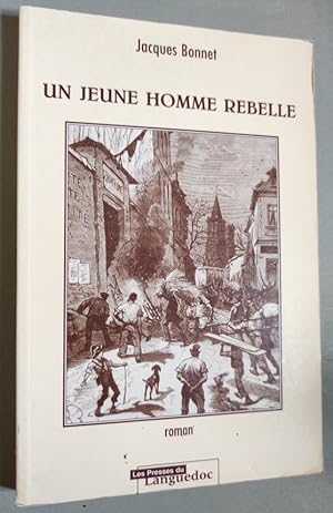 Image du vendeur pour Un jeune homme rebelle. Roman. mis en vente par Librairie Pique-Puces