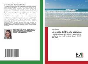 Seller image for Le sabbie del litorale adriatico : Caratterizzazione geochimica e tessiturale e confronto con i sedimenti dei sistemi fluviali dell area for sale by AHA-BUCH GmbH