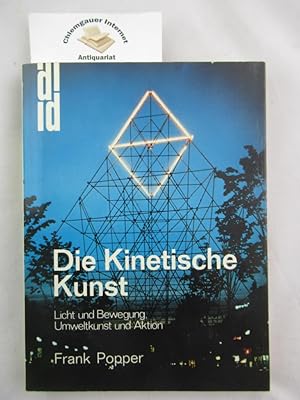 Bild des Verkufers fr Die kinetische Kunst : Licht und Bewegung, Umweltkunst und Aktion. DuMont-Dokumente zum Verkauf von Chiemgauer Internet Antiquariat GbR