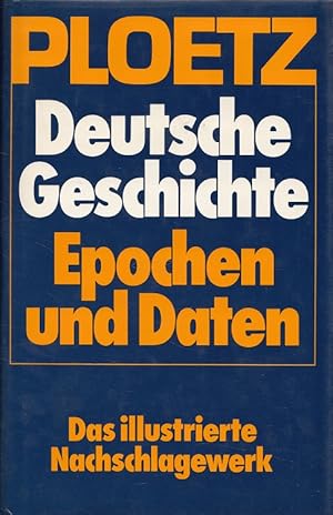 Seller image for Ploetz Deutsche Geschichte : Epochen und Daten. Mit e. Einf. von Carlo Schmid for sale by Versandantiquariat Nussbaum