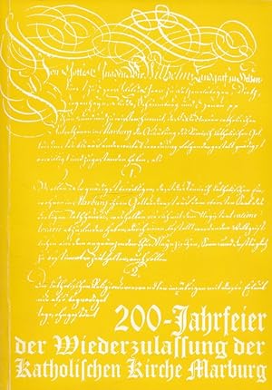 Festschrift zur 200-Jahrfeier der Wiederzulassung der Katholischen Kirche in Marburg. [Hrsg.: Die...