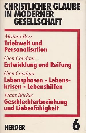 Seller image for Triebwelt und Personalisation - Christlicher Glaube in moderner Gesellschaft 6 Entwicklung und Reifung / Gion Condrau [u.a.] / for sale by Versandantiquariat Nussbaum