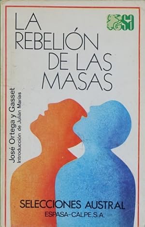 Image du vendeur pour La rebelin de las masas (con un prologo para franceses, un eplogo para ingleses y un apndice, Dinmica del tiempo) mis en vente par Librera Alonso Quijano