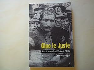 Seller image for GINO LE JUSTE, BARTALI UNE AUTRE HISTOIRE DE L'ITALIE (French Edition) for sale by Carmarthenshire Rare Books
