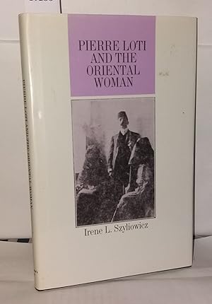Seller image for Pierre Loti and the Oriental Woman for sale by Librairie Albert-Etienne