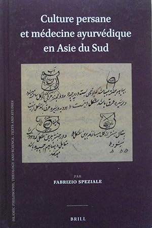 Bild des Verkufers fr Culture persane et mdecine ayurvdique en Asie du Sud (Islamic Philosophy, Theology and Science. Texts and Studies) zum Verkauf von School Haus Books