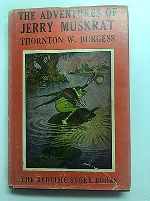 The ADVENTURES OF JERRY MUSKRAT The Bedtime Story-Books The Bedtime Story-Books